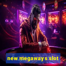 new megaways slot