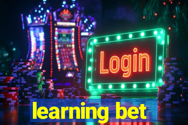 learning bet