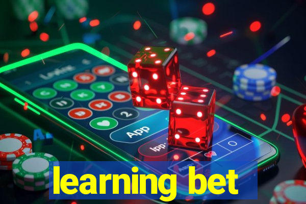 learning bet