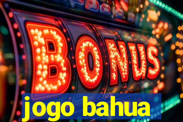 jogo bahua