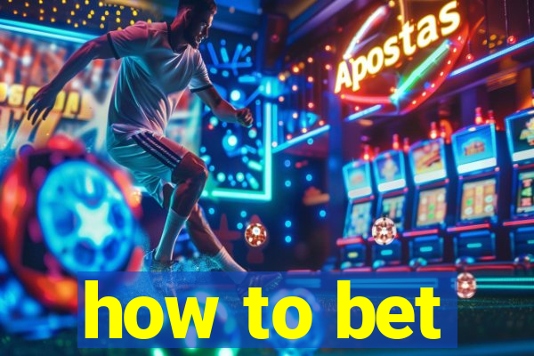 how to bet