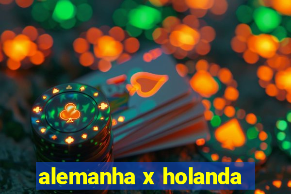 alemanha x holanda