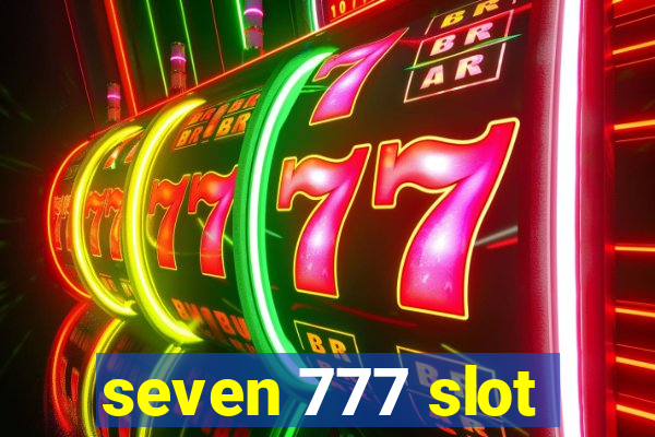 seven 777 slot