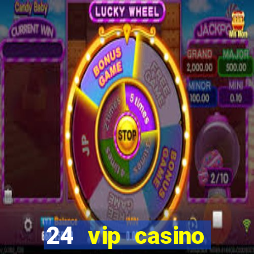 24 vip casino bonus codes