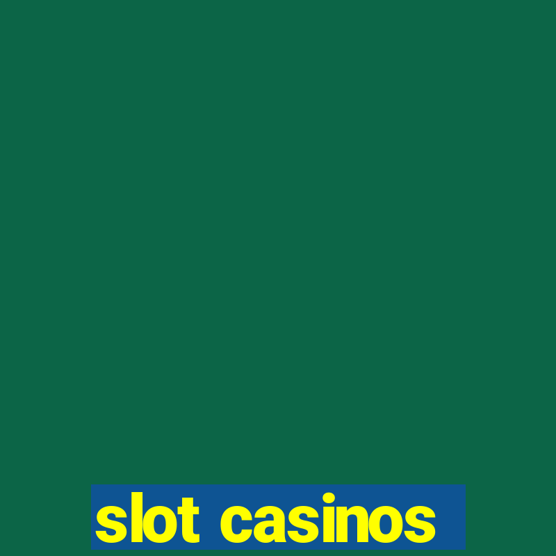 slot casinos