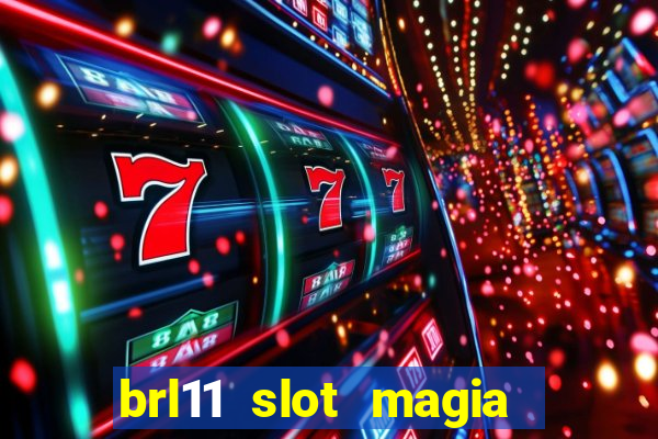 brl11 slot magia paga mesmo