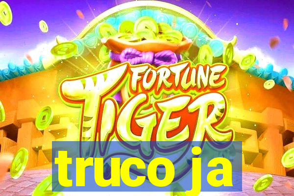 truco ja