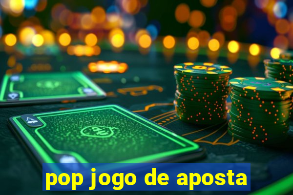 pop jogo de aposta