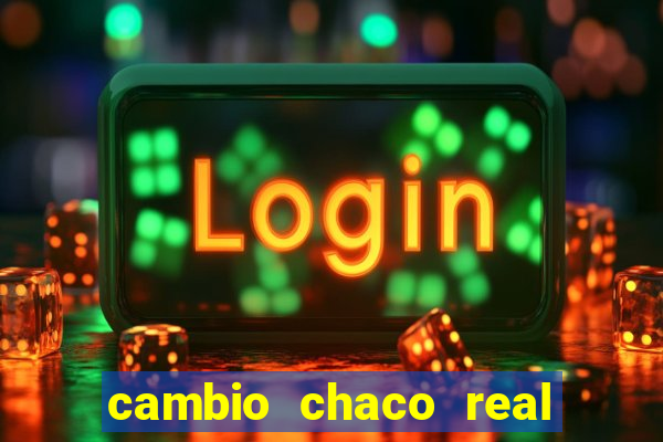 cambio chaco real a guarani