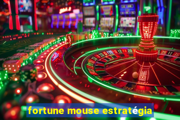 fortune mouse estratégia