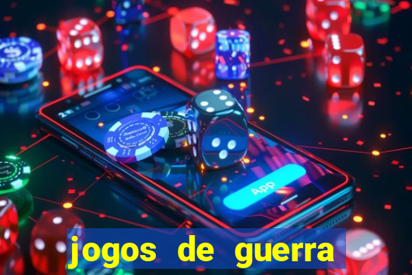 jogos de guerra pra celular