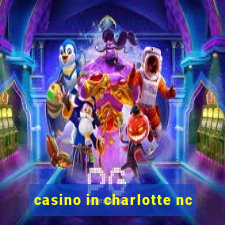 casino in charlotte nc