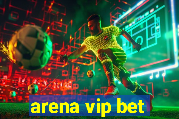 arena vip bet