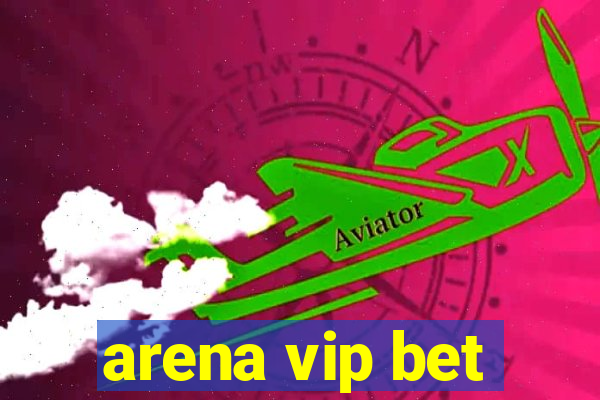 arena vip bet