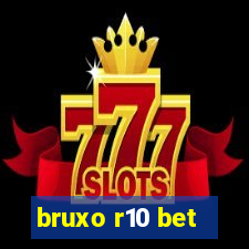 bruxo r10 bet