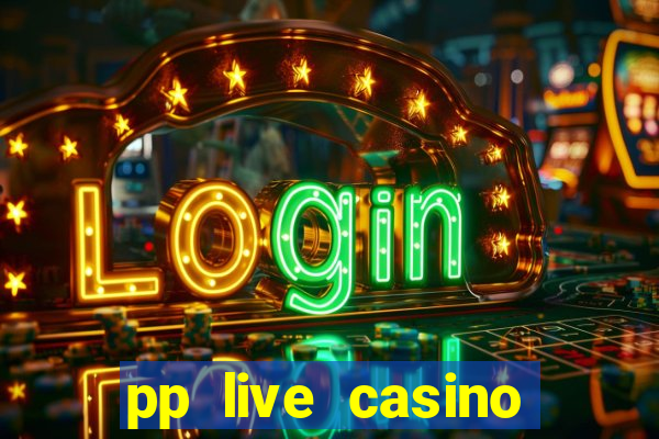 pp live casino esporte da sorte