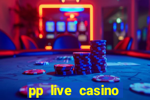 pp live casino esporte da sorte