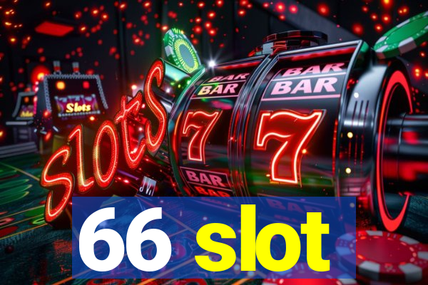 66 slot