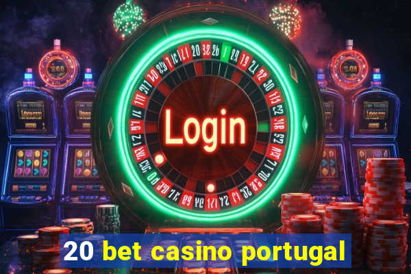 20 bet casino portugal