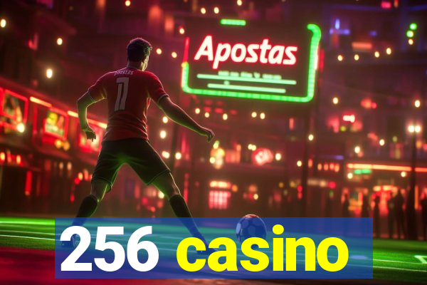 256 casino