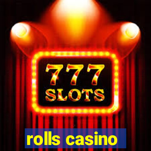 rolls casino