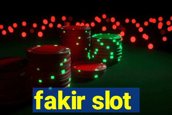 fakir slot