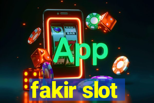 fakir slot