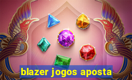 blazer jogos aposta