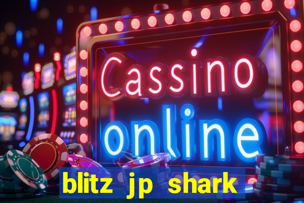 blitz jp shark blitz slot