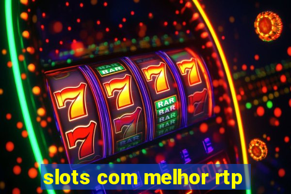 slots com melhor rtp