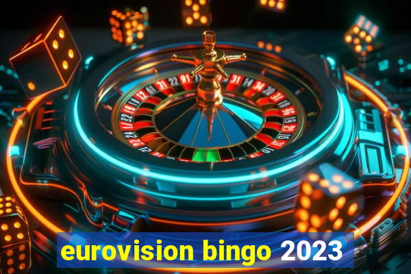 eurovision bingo 2023