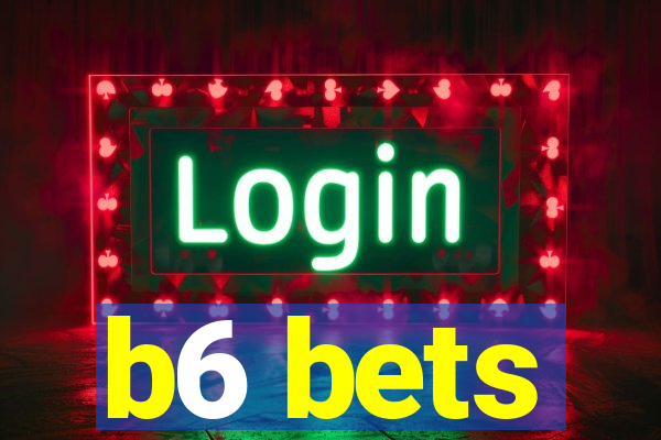 b6 bets