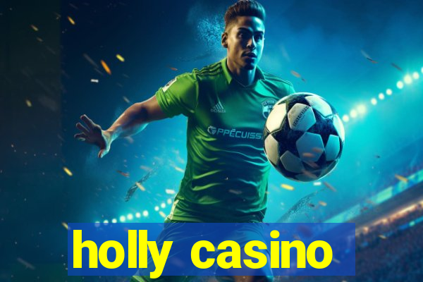 holly casino