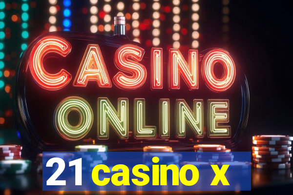 21 casino x