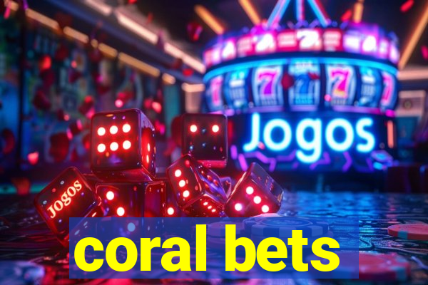 coral bets