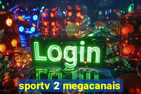 sportv 2 megacanais