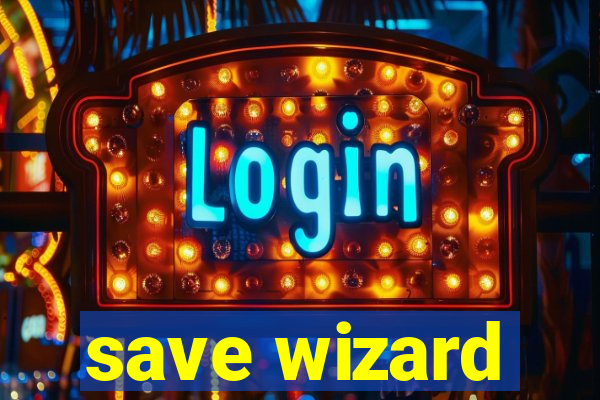 save wizard