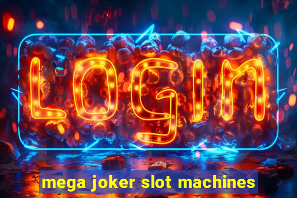 mega joker slot machines