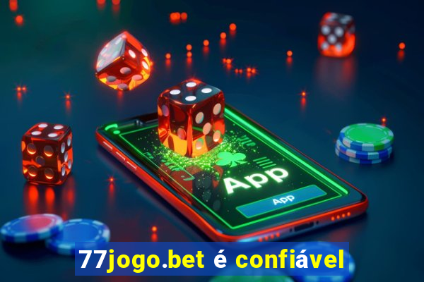 77jogo.bet é confiável