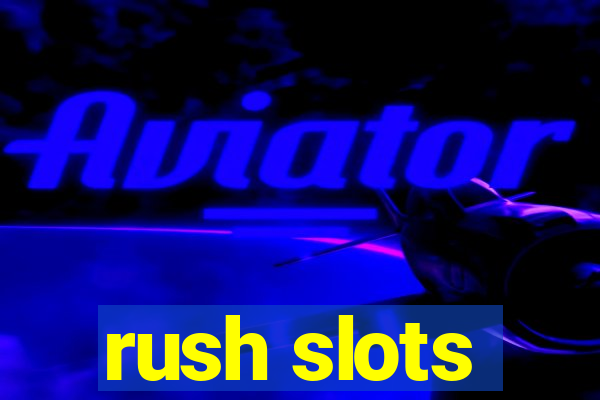 rush slots