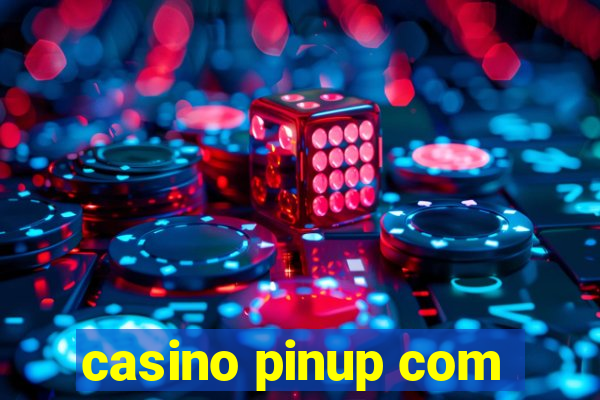 casino pinup com