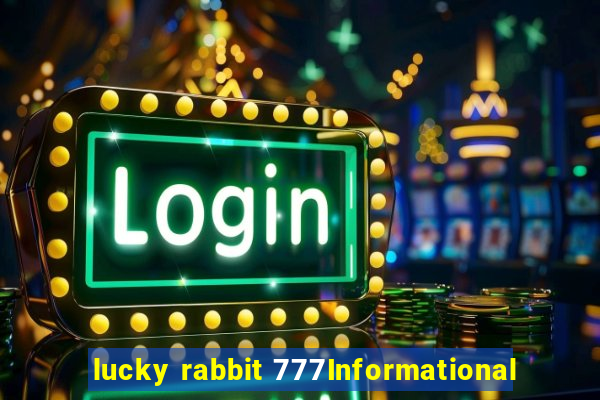 lucky rabbit 777Informational