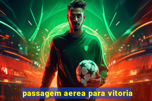 passagem aerea para vitoria