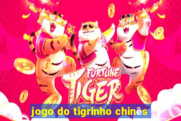 jogo do tigrinho chinês