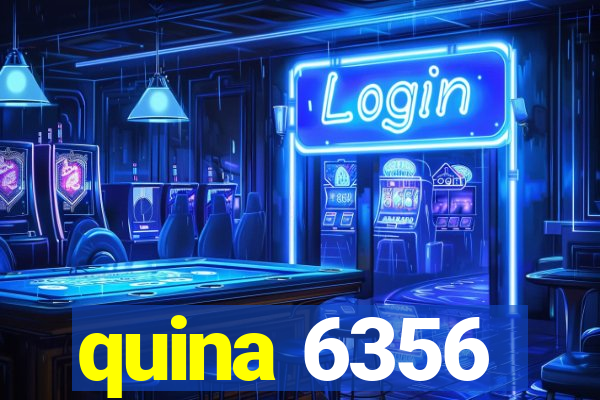 quina 6356