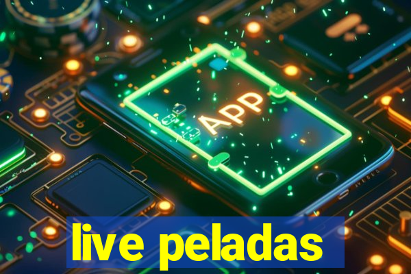 live peladas