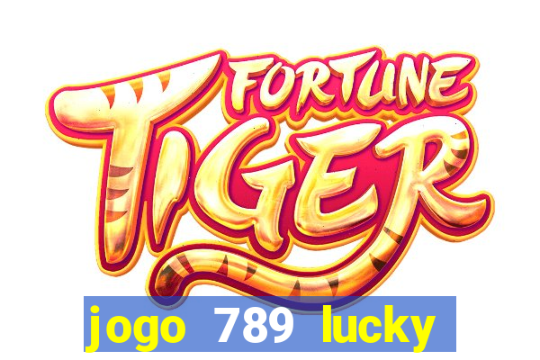 jogo 789 lucky paga mesmo