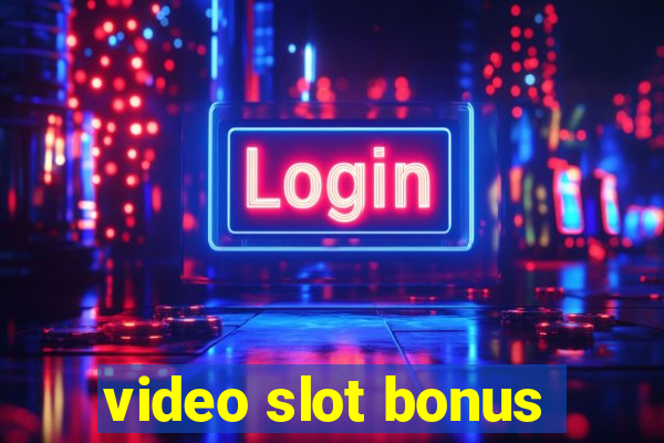 video slot bonus