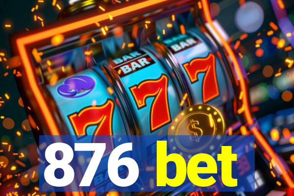 876 bet