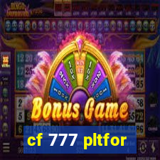 cf 777 pltfor